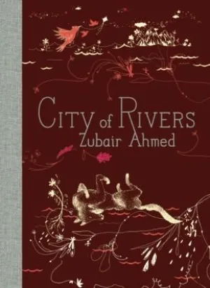 Ahmed, Zubair: City of Rivers (HC)