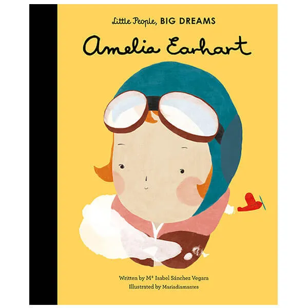 Amelia Earhart (Little People Big Dreams) by Maria Isabel Sanchez Vegara & Maria Diamantes