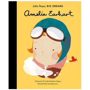 Amelia Earhart (Little People Big Dreams) by Maria Isabel Sanchez Vegara & Maria Diamantes