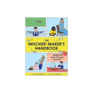 The Mischief Maker's Handbook